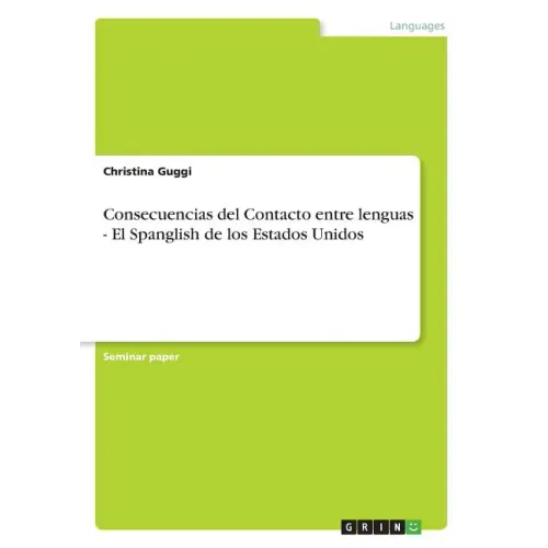 Consecuencias del Contacto entre lenguas - El Spanglish de los Estados Unidos