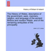 The History of Wales, Descriptive of the Government, Wars, Manners, Religion, and Language of the Ancient Britons and Modern Welsh, and of the Remaini