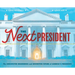 The Next President: The Unexpected Beginnings and Unwritten Future of America's Presidents (Presidents Book for Kids; History of United States Preside