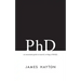 PhD: An uncommon guide to research, writing & PhD life
