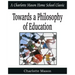 Towards a Philosophy of Education: Charlotte Mason Homeschooling Series, Vol. 6