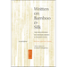 Written on Bamboo and Silk: The Beginnings of Chinese Books and Inscriptions, Second Edition