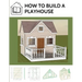 How to build a playhouse: Wooden outdoor playhouse for kids in metric system