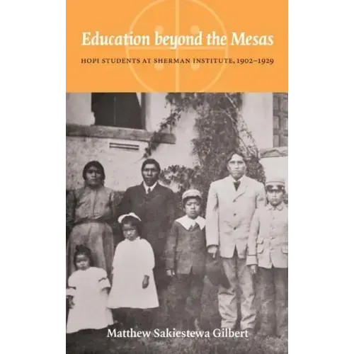 Education Beyond the Mesas: Hopi Students at Sherman Institute, 1902-1929