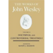 The Works of John Wesley, Volume 12: Doctrinal and Controversial Treatises I