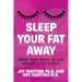 Sleep Your Fat Away: Train Your Brain to Lose Weight Effortlessly