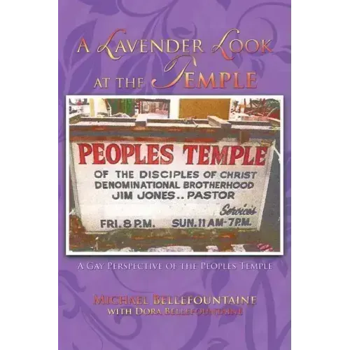 A Lavender Look at the Temple: A Gay Perspective of the Peoples Temple