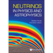 Neutrinos in Physics and Astrophysics