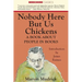Nobody Here But Us Chickens