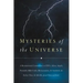 Mysteries of the Universe: A Revolutionary Commentary on UFOs, Aliens, Angels, Pyramids, Bible Codes, Reincarnation, the Antichrist, the End of T