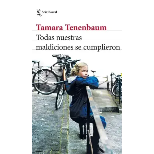 Todas Nuestras Maldiciones Se Cumplieron (Novela) / All Our Curses Came True (a Novel)