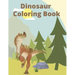 Dinosaur Coloring Book: For Kids Great For a Gift