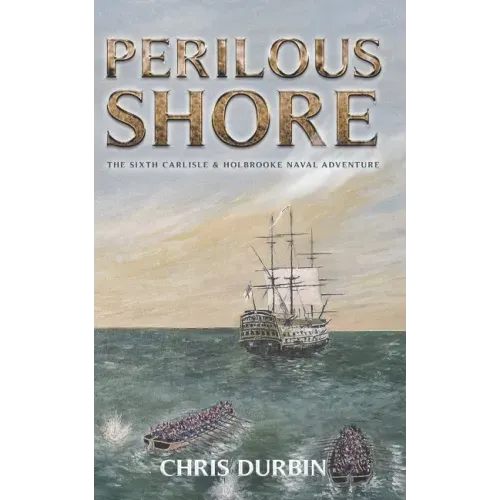 Perilous Shore: The Sixth Carlisle & Holbrooke Naval Adventure