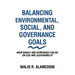 Balancing Environmental, Social, and Governance Goals: What Banks and Companies Can Do on Esg and Sustainability