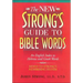 The New Strong's Guide to Bible Words: An English Index to Hebrew and Greek Words
