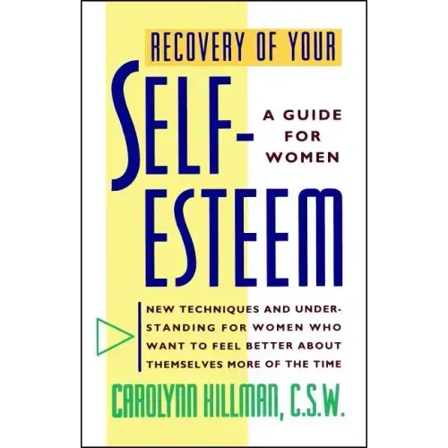 Recovery of Your Self-Esteem: A Guide for Women