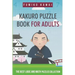 Kakuro Puzzle Book For Adults: The Best Logic and Math Puzzles Collection