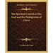 The Spiritual Canticle of the Soul and the Bridegroom of Christ