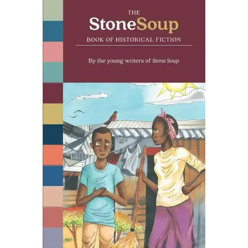 The Stone Soup Book of Historical Fiction