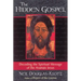 The Hidden Gospel: Decoding the Spiritual Message of the Aramaic Jesus