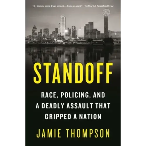 Standoff: Race, Policing, and a Deadly Assault That Gripped a Nation