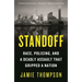 Standoff: Race, Policing, and a Deadly Assault That Gripped a Nation