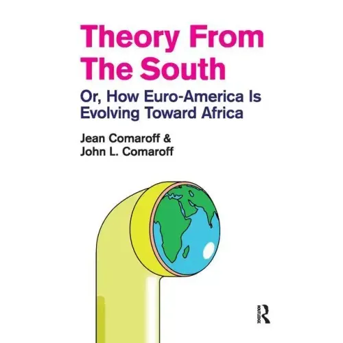 Theory from the South: Or, How Euro-America is Evolving Toward Africa