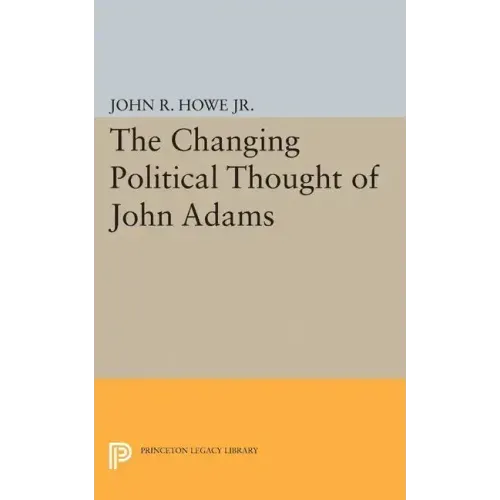 Changing Political Thought of John Adams