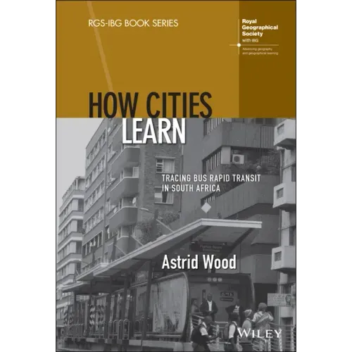 How Cities Learn: Tracing Bus Rapid Transit in South Africa