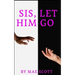 "Sis, Let Him Go"