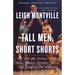 Tall Men, Short Shorts: The 1969 NBA Finals: Wilt, Russ, Lakers, Celtics, and a Very Young Sports Reporter