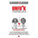 Unfu*k Yourselves: Love-changing magic. How to stop messing up relationships so you can skip arguments, be happier, spark love, and stay