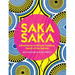 Saka Saka: South of the Sahara - Adventures in African Cooking