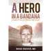 A Hero in a Bandana: A Family's Walk Through the Valley