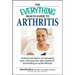 The Everything Health Guide to Arthritis: Get Relief from Pain, Understand Treatment and Be More Active!