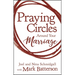 Praying Circles Around Your Marriage: Life-Changing Principles to Transform Your Marriage
