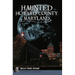 Haunted Howard County, Maryland