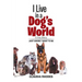 I Live in a Dog's World: A True Story