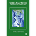Words That Touch: A Psychoanalyst Learns to Speak