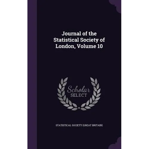 Journal of the Statistical Society of London, Volume 10