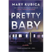Pretty Baby: A Thrilling Suspense Novel from the Nyt Bestselling Author of Local Woman Missing