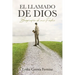 El llamado de Dios: Biografía de mi Padre
