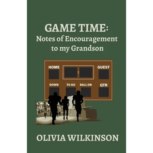 Game Time: Notes of Encouragement to my Grandson