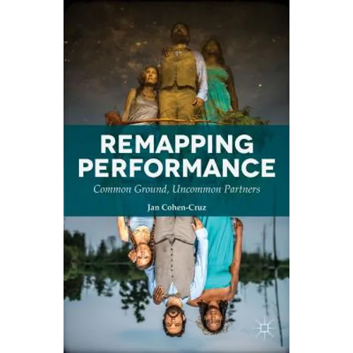 Remapping Performance: Common Ground, Uncommon Partners