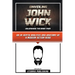 Unveiling John Wick - Unleashing The Baba Yaga - An In-Depth Analysis And Anatomy Of A Modern Action Hero