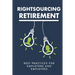 Rightsourcing Retirement: Best Practices For Employers And Employees
