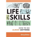 Life Skills: How to Do Almost Anything