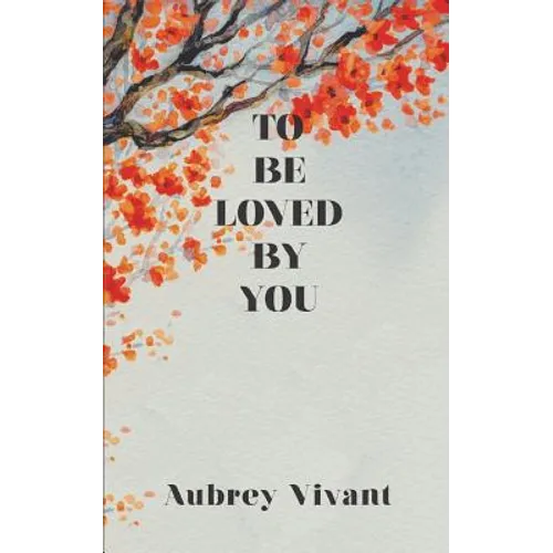 To Be Loved by You