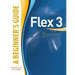 Flex(tm) 3: A Beginner's Guide