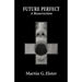 Future Perfect: A Resurrection